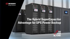 The Musashi Hybrid SuperCapacitor Advantage for UPS Power Backup
